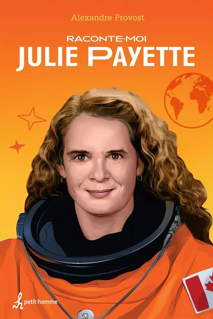 Raconte-moi Julie Payette - Alexandre Provost - Petit homme