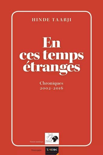 En ces temps étranges: chroniques 2002-2016 - Hinde Taarji - Editions Le Manifeste