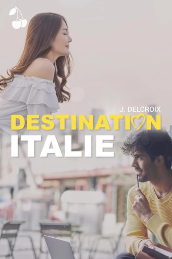 Destination Italie - J. Delcroix - Cherry Publishing