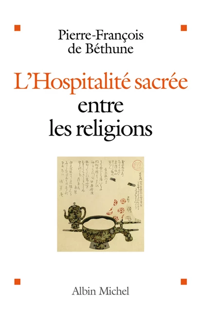 L'Hospitalité sacrée entre les religions - François de Béthune - Albin Michel