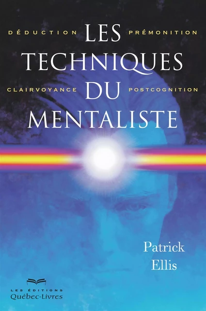 Les techniques du mentaliste - Patrick Ellis - Les Éditions Québec-Livres