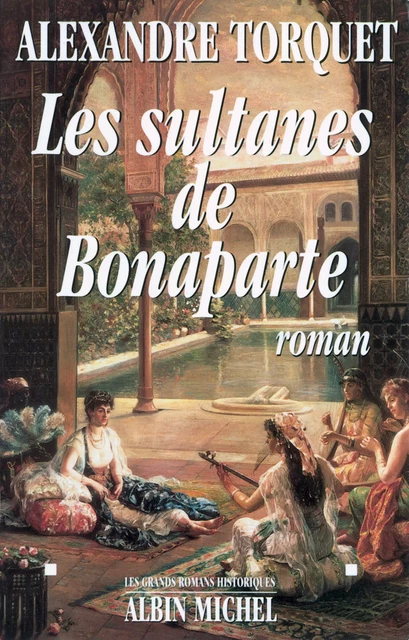 Les Sultanes de Bonaparte - Alexandre Torquet - Albin Michel