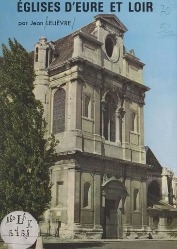 Églises d'Eure-et-Loir - Jean Lelièvre - FeniXX réédition numérique