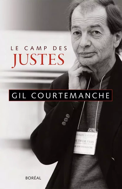 Le Camp des justes - Gil Courtemanche - Editions du Boréal