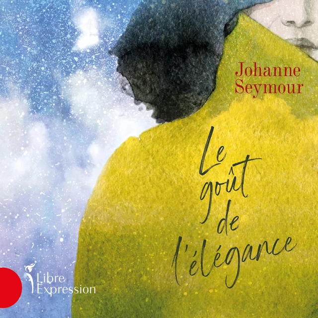 Le goût de l'élégance - Johanne Seymour - Libre Expression