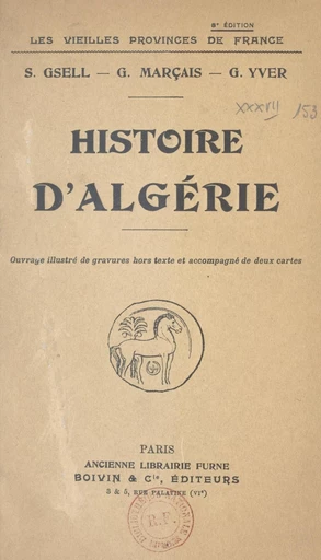 Histoire d'Algérie - Stéphane Gsell, Georges Marçais, Georges Yver - FeniXX réédition numérique