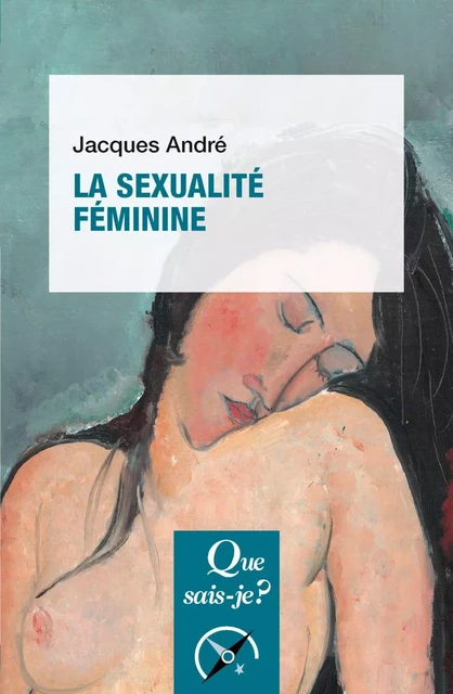 La Sexualité féminine - Jacques André - Humensis