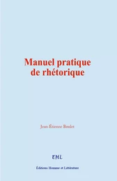 Manuel pratique de rhétorique