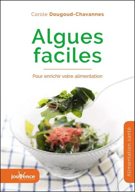 Algues faciles - Carole Dougoud-Chavannes - Éditions Jouvence