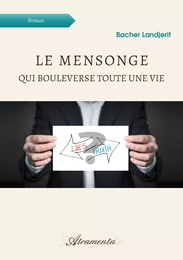 Le mensonge qui bouleverse toute une vie