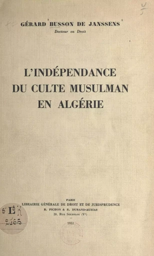 L'indépendance du culte musulman en Algérie - Gérard Busson de Janssens - FeniXX réédition numérique