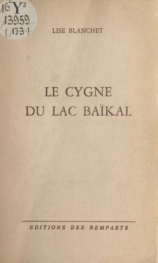 Le cygne du lac Baïkal - Lise Blanchet - FeniXX réédition numérique