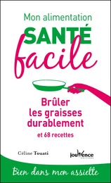 Mon alimentation santé facile : Brûler les graisses durablement