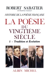 Histoire de la poésie française - Poésie du XXe siècle - tome 1