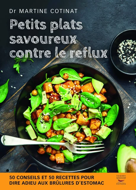 Petits plats savoureux contre le reflux - Martine Dr Docteur Cotinat - Thierry Souccar Éditions