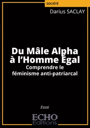 Du Mâle Alpha à l’Homme Égal