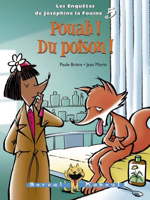 Pouah ! Du poison ! - Paule Brière - Editions du Boréal