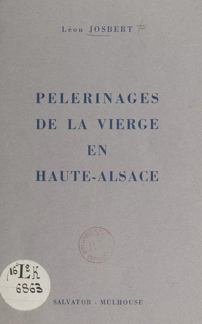 Pèlerinages de la Vierge en Haute-Alsace - Léon Josbert - FeniXX réédition numérique