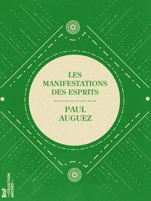 Les Manifestations des esprits - Paul Auguez - BnF collection ebooks