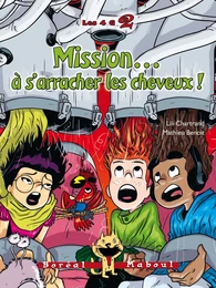 Mission… à s'arracher les cheveux !