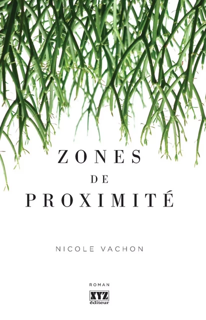 Zones de proximité - Nicole Vachon - Éditions XYZ