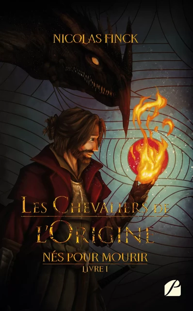 Nés pour mourir - Tome 1 - Les Chevaliers de l'Origine - Nicolas Finck - Editions du Panthéon