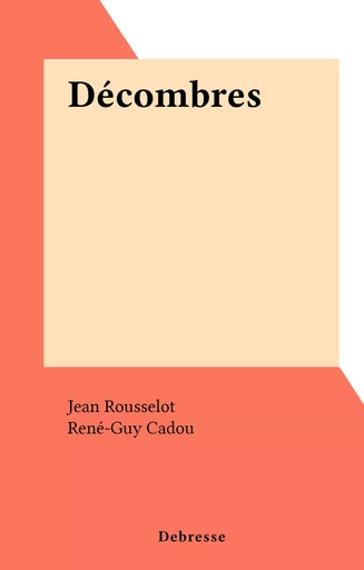 Décombres - Jean Rousselot - FeniXX réédition numérique