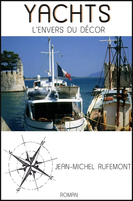 Yachts – L’envers du décor - Jean-Michel Rufemont - Atramenta