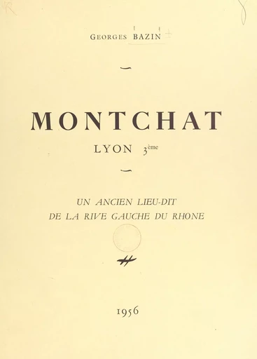 Montchat (Lyon 3e) - Georges Bazin - FeniXX réédition numérique