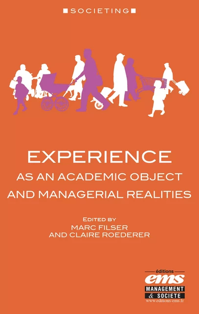 Experience as an academic object and managerial realities - Marc FILSER, Claire Roederer - Éditions EMS