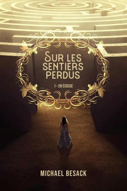 Sur les sentiers perdus - Livre 1 : En Écosse - Michael Besack - Atramenta