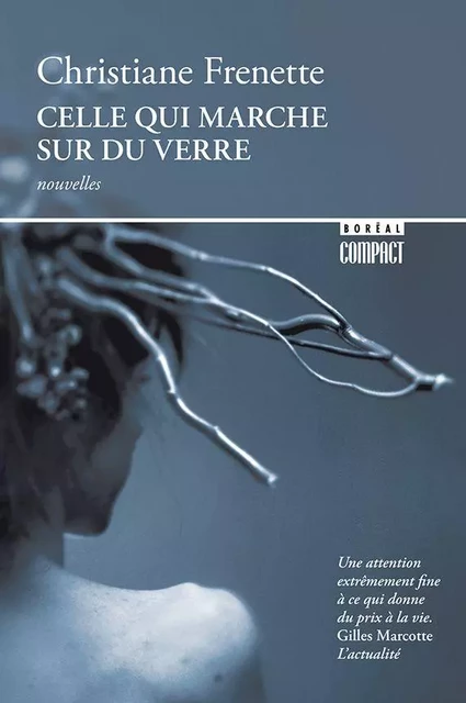 Celle qui marche sur du verre - Christiane Frenette - Editions du Boréal