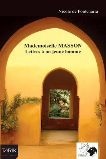 Mademoiselle Masson : lettres à un jeune homme - Nicole de Pontcharra - Editions Le Manifeste