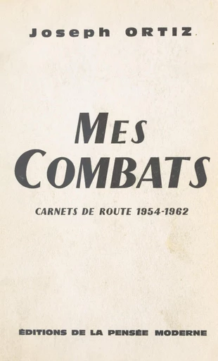 Mes combats - Joseph Ortiz - FeniXX réédition numérique