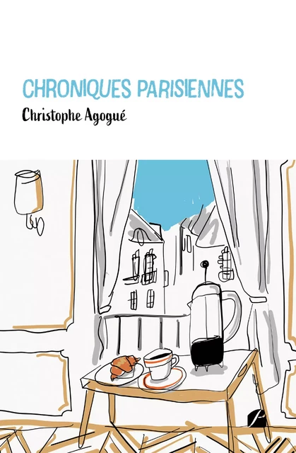 Chroniques parisiennes - Christophe Agogué - Editions du Panthéon