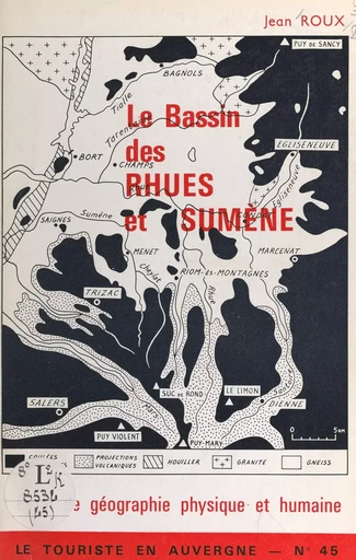 Le bassin des Rhues et Sumène - Jean Roux - FeniXX réédition numérique