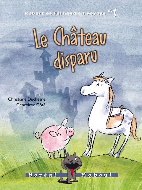 Le Château disparu - Christiane Duchesne - Editions du Boréal