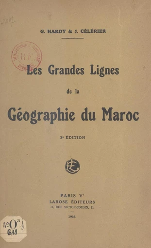 Les grandes lignes de la géographie du Maroc - Jean Célérier, Georges Hardy - FeniXX réédition numérique