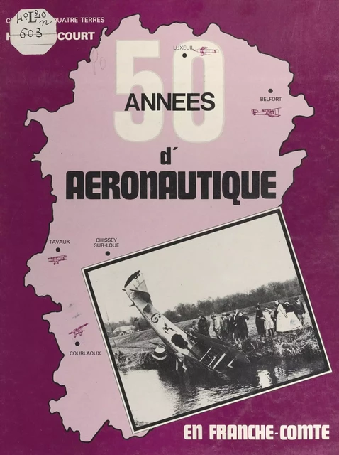 Projet d'actions éducatives : cinquante ans d'aéronautique en Franche-Comté -  Clubs histoire et photographie du Collège des Quatre Terres - FeniXX réédition numérique