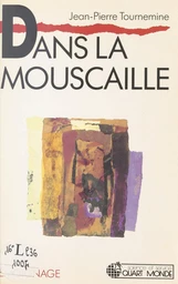 Dans la mouscaille