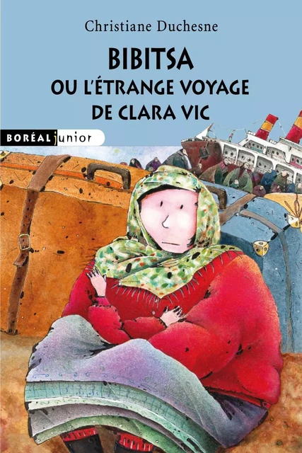 Bibitsa ou l'étrange voyage de Clara Vic - Christiane Duchesne - Editions du Boréal