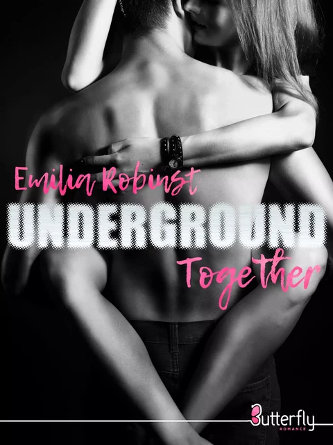 Underground - Together #2 - Emilia Robinst - Butterfly Éditions