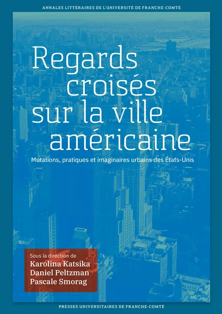 Regards croisés sur la ville américaine -  - Presses universitaires de Franche-Comté