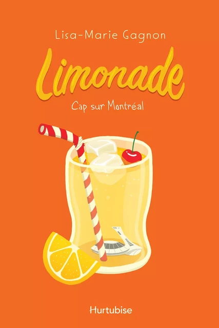 Limonade - Tome 2 - Lisa-Marie Gagnon - Éditions Hurtubise