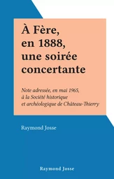 À Fère, en 1888, une soirée concertante