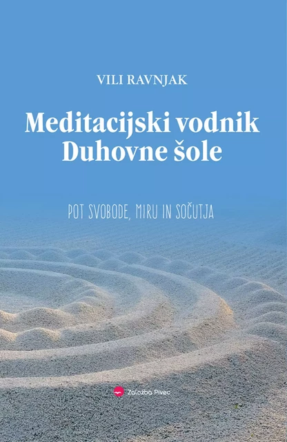 Meditacijski vodnik Duhovne šole - Vili Ravnjak - Založba Pivec