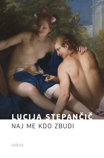 Naj me kdo zbudi - Lucija Stepančič - Publishing house Goga