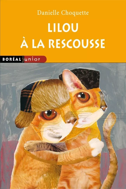 Lilou à la rescousse - Danielle Choquette - Editions du Boréal