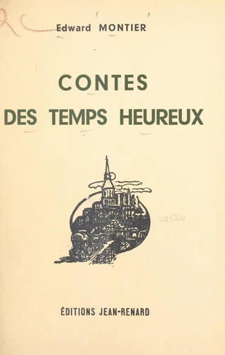 Contes des temps heureux - Edward Montier - FeniXX réédition numérique