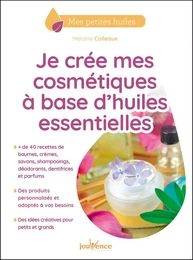 Je crée mes cosmétiques à base d'huiles essentielles